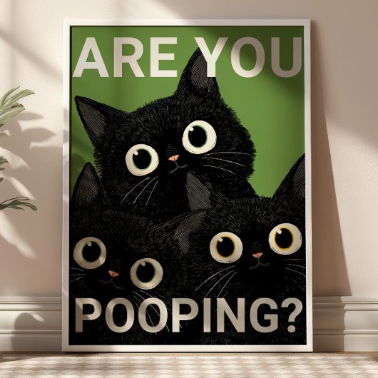 ARE YOU POOPING? Black Cats Funny Bathroom Poster