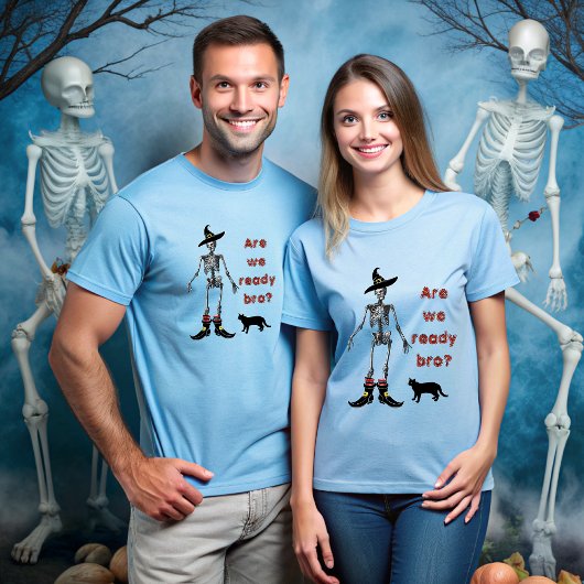 Are you ready bro? t-shirt