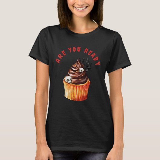 Are You Ready For A Cupcake on Halloween_1 T-shirt (Voorkant)