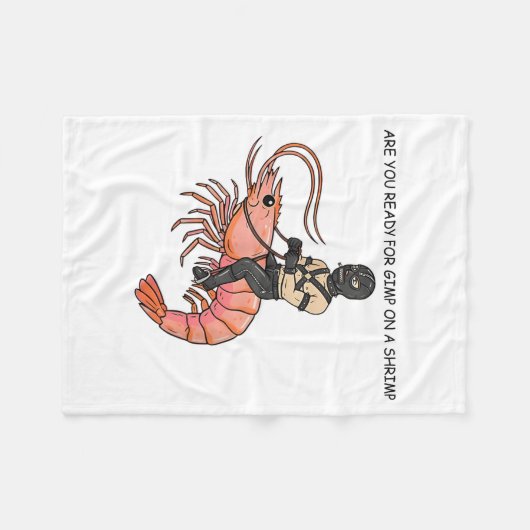 Are You Ready For Gimp On A Shrimp Fleece Deken (Voorkant (Horizontaal))