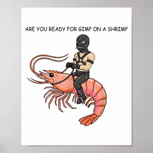 Are You Ready For Gimp On A Shrimp Poster (Voorkant)