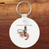 Are You Ready For Gimp On A Shrimp  Sleutelhanger (Voorkant)