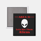 Area 51 laat ze zien vreemdelingen grappig magneet (Voorkant / Achterkant)