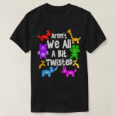 Aren't We All A Bit Twisted  Professional Balloon  T-shirt (Design voorkant)