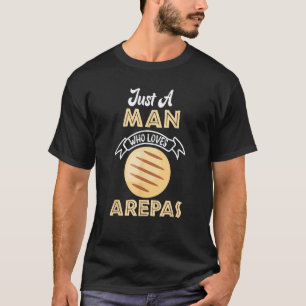 Arepas Quote Funny Colombian Venelan Food Arepa T-shirt