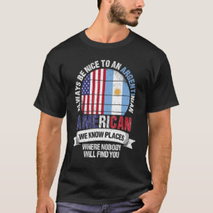 Argentijns Amerikaanse We Kennen Plaatsen Waar Arg T-shirt