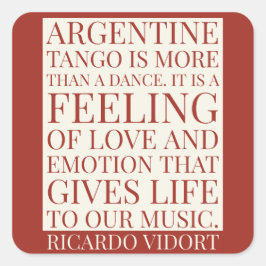 Argentijnse Tango is een Feeling Quote Vierkante Sticker