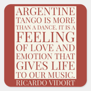 Argentijnse Tango is een Feeling Quote Vierkante Sticker