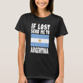Argentina Flag Design  If lost send me to Argentin T-shirt (Voorkant)