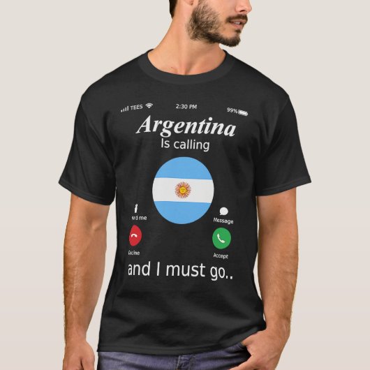 Argentinië roept en ik moet gaan Argentinië vlag T-shirt (Voorkant)