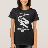 Argentinosaurus Skull Fossil Hunter  2 T-shirt (Voorkant)