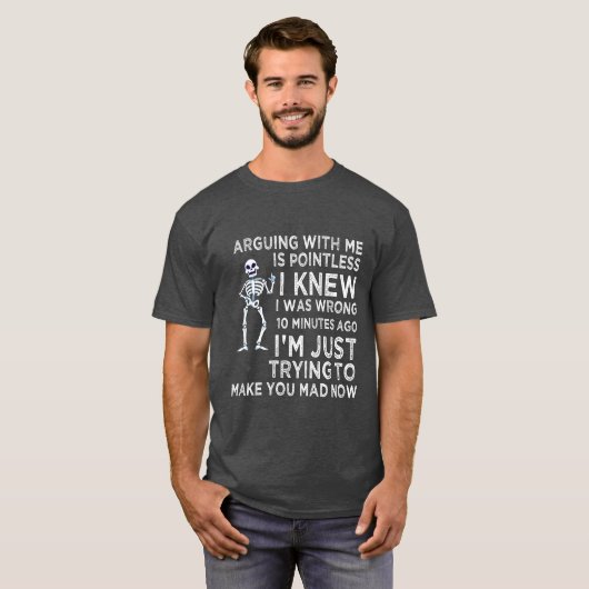 Arguing With Me Is Pointless Funny Sarcastic T-shirt (Voorkant volledig)