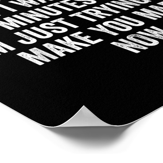 Arguing With Me Is Pointless I Knew I Was Wrong  Poster (Hoek)