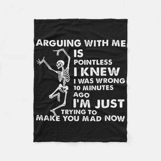 Arguing With Me Is Pointless I Knew I Was Wrong Sk Fleece Deken (Voorkant)