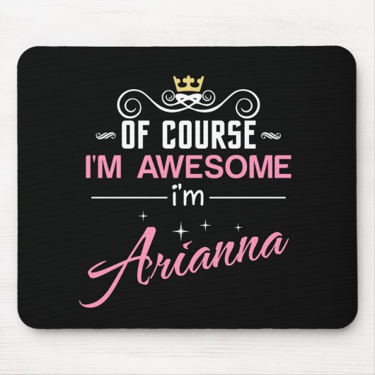 Arianna Natuurlijk ben ik Geweldige naam Muismat (Voorkant)