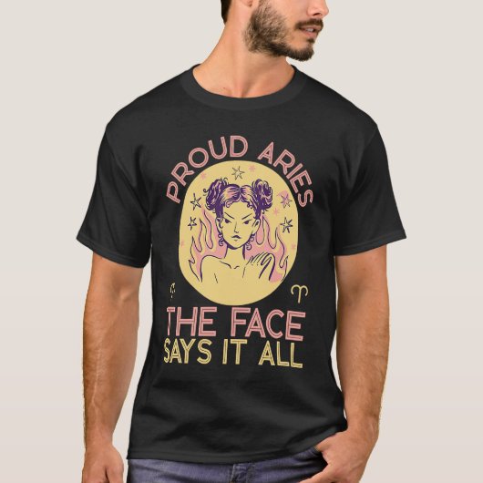 Aries Zodiac Proud Aries The Face Says It All T-shirt (Voorkant)