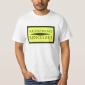 Aristophanes is ridiculair t-shirt (Voorkant)