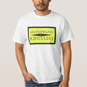 Aristophanes is ridiculair t-shirt
