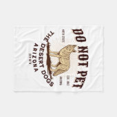 Arizona Funny Do Not Pet The Desert Dogs Coyote So Fleece Deken (Voorkant (Horizontaal))