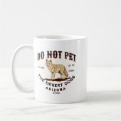 Arizona Funny Do Not Pet The Desert Dogs Coyote So Koffiemok (Links)