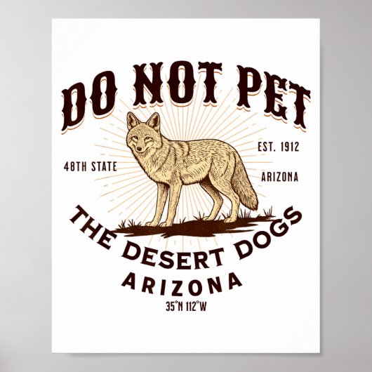 Arizona Funny Do Not Pet The Desert Dogs Coyote So Poster (Voorkant)
