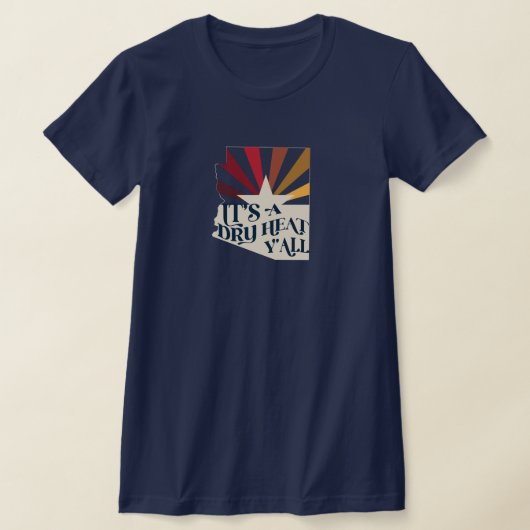 Arizona Het is een droge hitte T-shirt (Laagn)