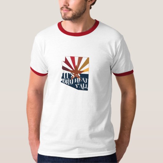 Arizona Het is een droge hitte T-shirt (Voorkant)