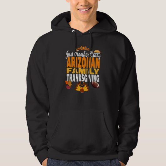 Arizona Just Another Crazy Arizonan Family Thanksg Hoodie (Voorkant)