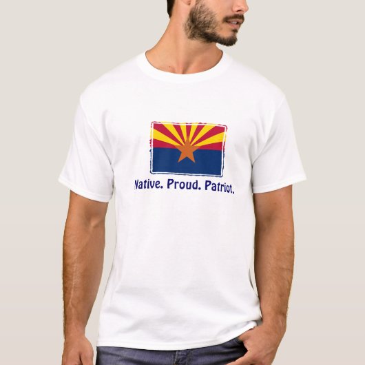 Arizona - Native. Proud. Patriot T-Shirt (Voorkant)