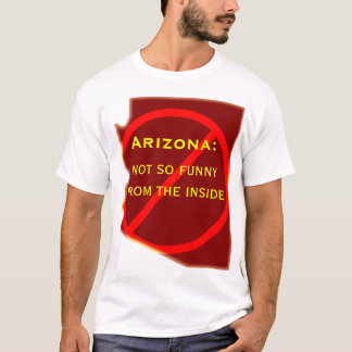 Arizona: niet zo grappig van binnenuit t-shirt