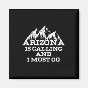 Arizona roept en ik moet naar de bergen gaan magneet