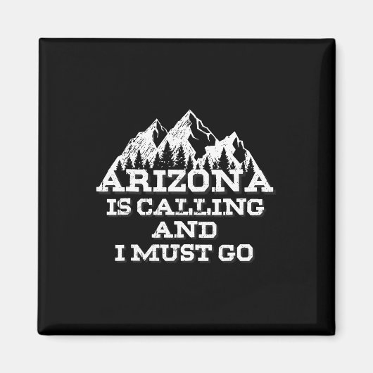 Arizona roept en ik moet naar de bergen gaan magneet (Voorkant)