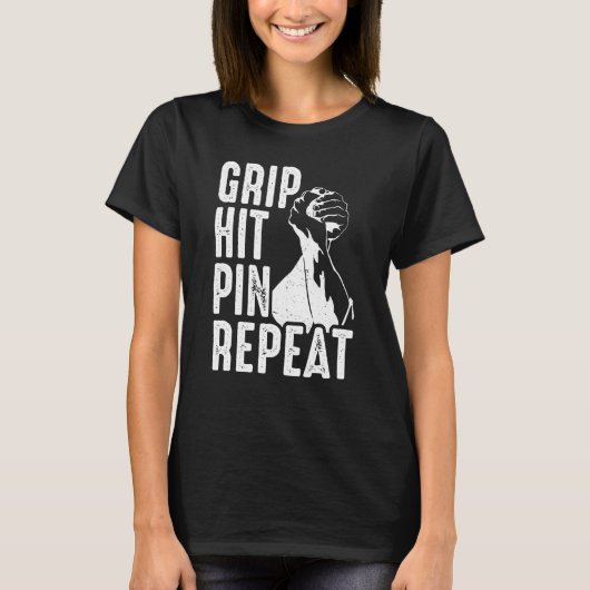 Arm Bar Wrestling Grip Hit Pin Repeat T-shirt (Voorkant)