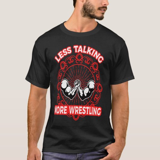 Arm Bar Wrestling  Less talking more Wrestling T-shirt (Voorkant)