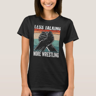 Arm Wrestler praat minder over meer rustelarm T-shirt