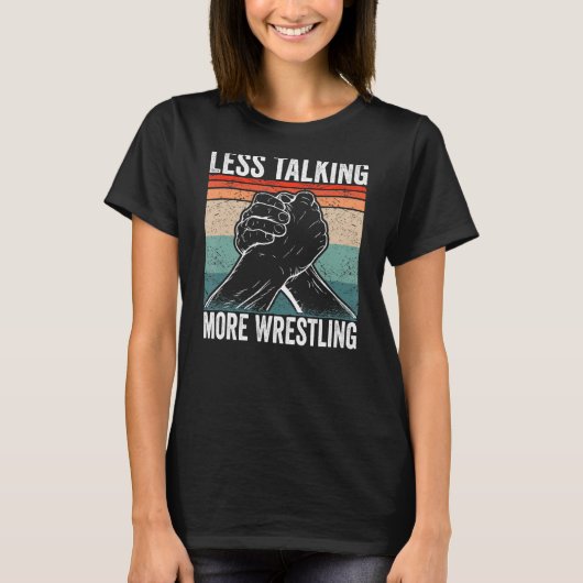 Arm Wrestler praat minder over meer rustelarm T-shirt (Voorkant)