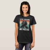Arm Wrestler praat minder over meer rustelarm T-shirt (Voorkant volledig)