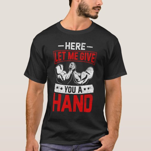 Arm Wrestling Arm Wrestler Hier Laat me je een T-shirt (Voorkant)