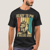 Arm Wrestling Arm Wrestler Ready To Pin My Haters T-shirt (Voorkant)