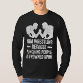Arm Wrestling For Arm Wrestler Wrestling Athlete C T-shirt (Voorkant)