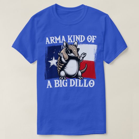 Arma Soort van een Big Dillo Armadillo T-shirt (Design voorkant)