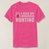 Armadillo Hunter Het is een goede dag voor Armadil T-shirt (Design voorkant)