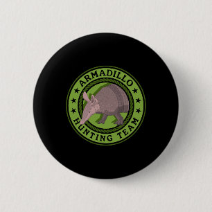 Armadillo Hunting Team Hunt Armadillos Hunters Ronde Button 5,7 Cm