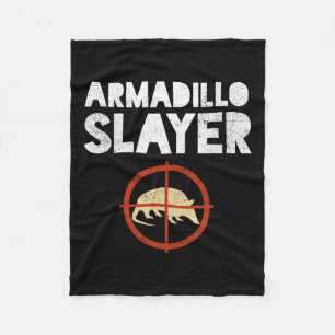 Armadillo Slayer Armadillo Hunter Gift Fleece Deken