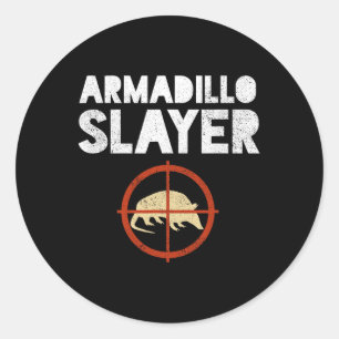 Armadillo Slayer Armadillo Hunter Gift Ronde Sticker