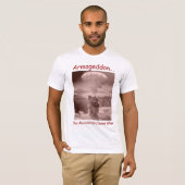 Armageddon... alleen Ahmadinejad weet wanneer T-shirt (Voorkant volledig)