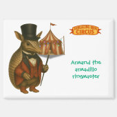 Armand, armadillo-circusdirecteur magneet (Voorkant)