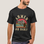 Armed And Dadly Deadly Father Dad Humor T-shirt (Voorkant)