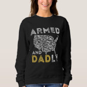 Armed And Dadly, Funny Deadly Father For Father's  Trui (Voorkant)