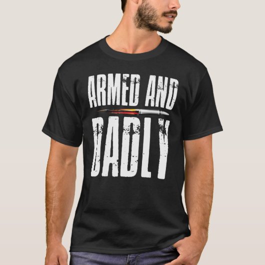Armed AND Dadly Pride Flag USA Patriotic American  T-shirt (Voorkant)